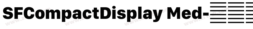 SFCompactDisplay Med字体转换 SFCompactDisplay Med字体转换